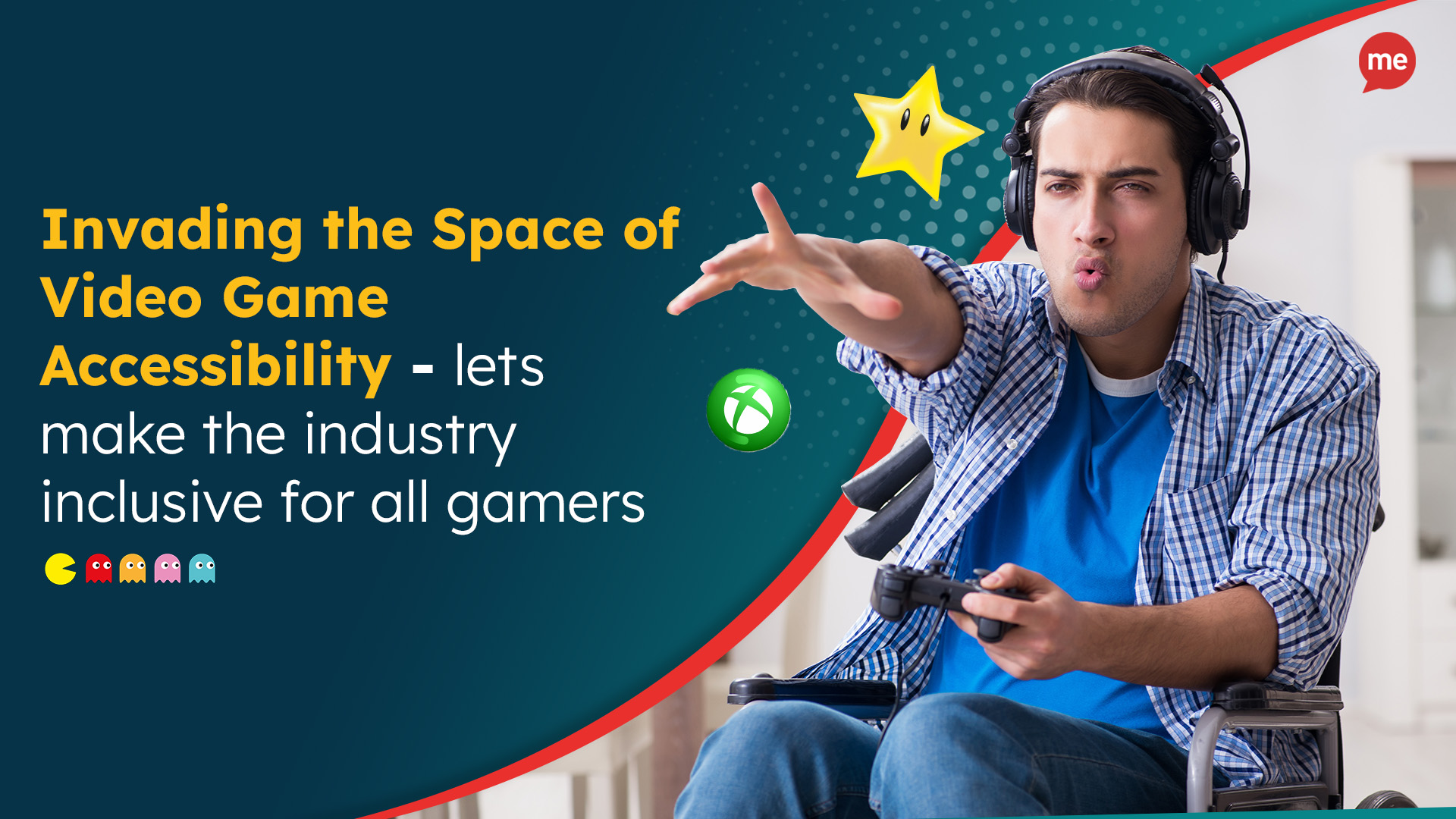 A man in a wheel chair reaches out towards the screen with a playstation 4 controller in his left hand. There is a mario star & the xbox logo floating along side him. The text reads "Invading the Space of Video Game Accessibility - It's time to make the industry inclusive for all gamers"