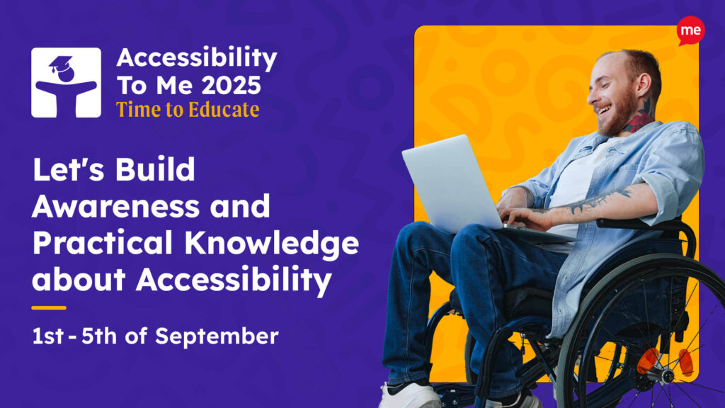 Let's Build Awareness and Practical Knowledge about Accessibility.