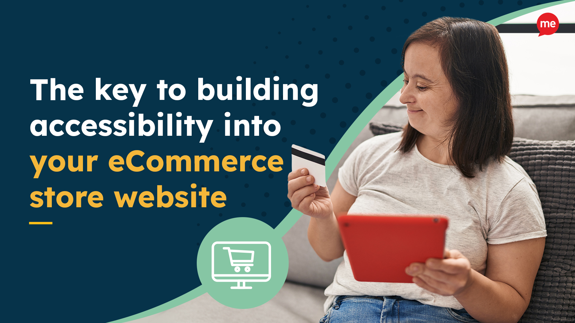 The key to building accessibility into your eCommerce store website