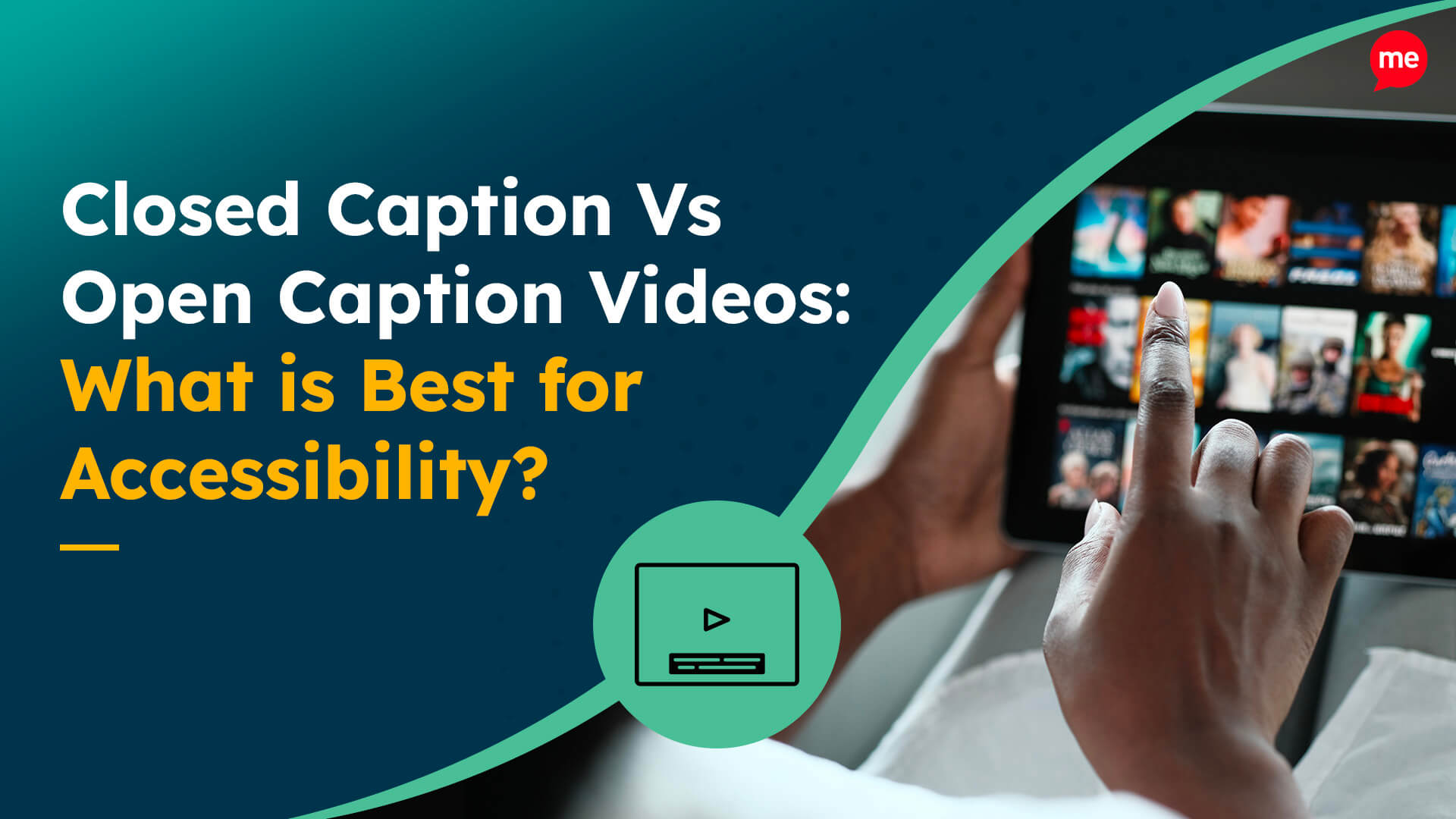 Closed Caption Vs Open Caption Videos What is Best for Accessibility