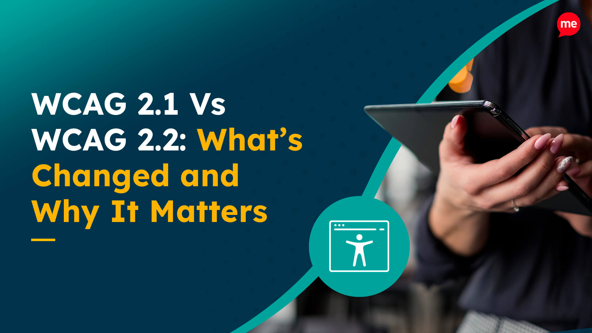 WCAG 2.1 Vs WCAG 2.2-What’s Changed and Why It Matters