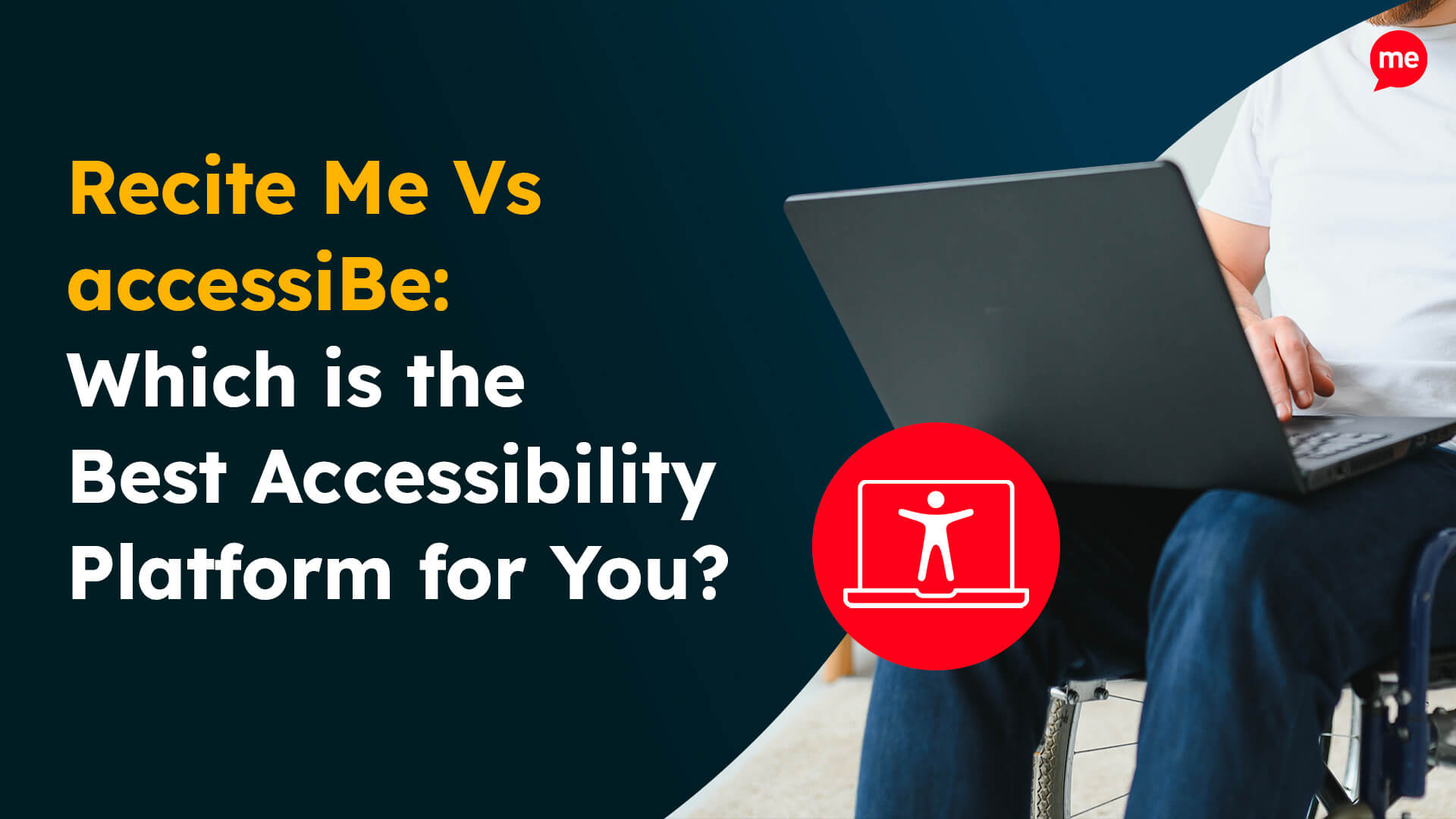 Recite Me Vs accessiBe: Which is the Best Accessibility Platform for You?