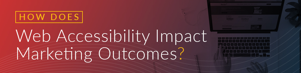 Accessibility Marketing outcomes