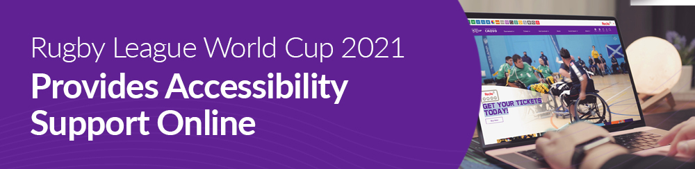 Rugby League World Cup 2021 Provides Accessibility Support Online