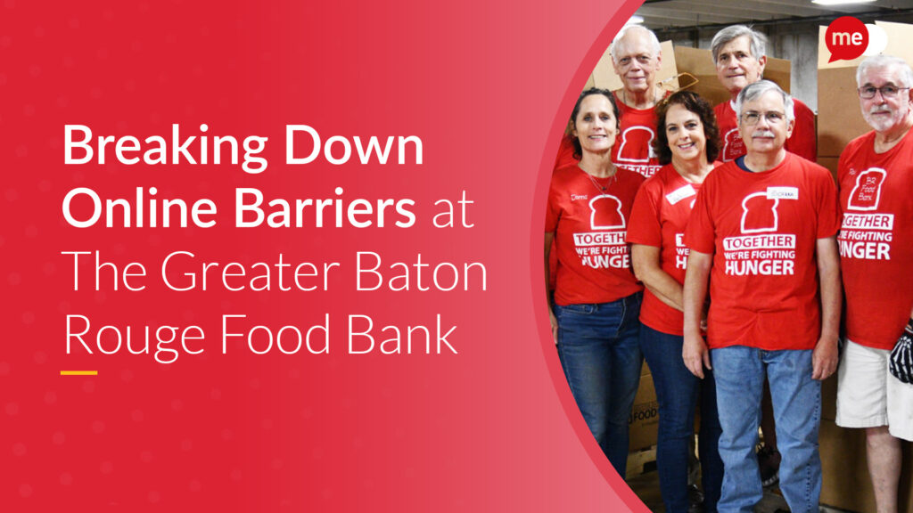 Breaking Down Online Barriers at The Greater Baton Rouge Food Bank with an image of a group of people wearing red shirts at a food bank.
