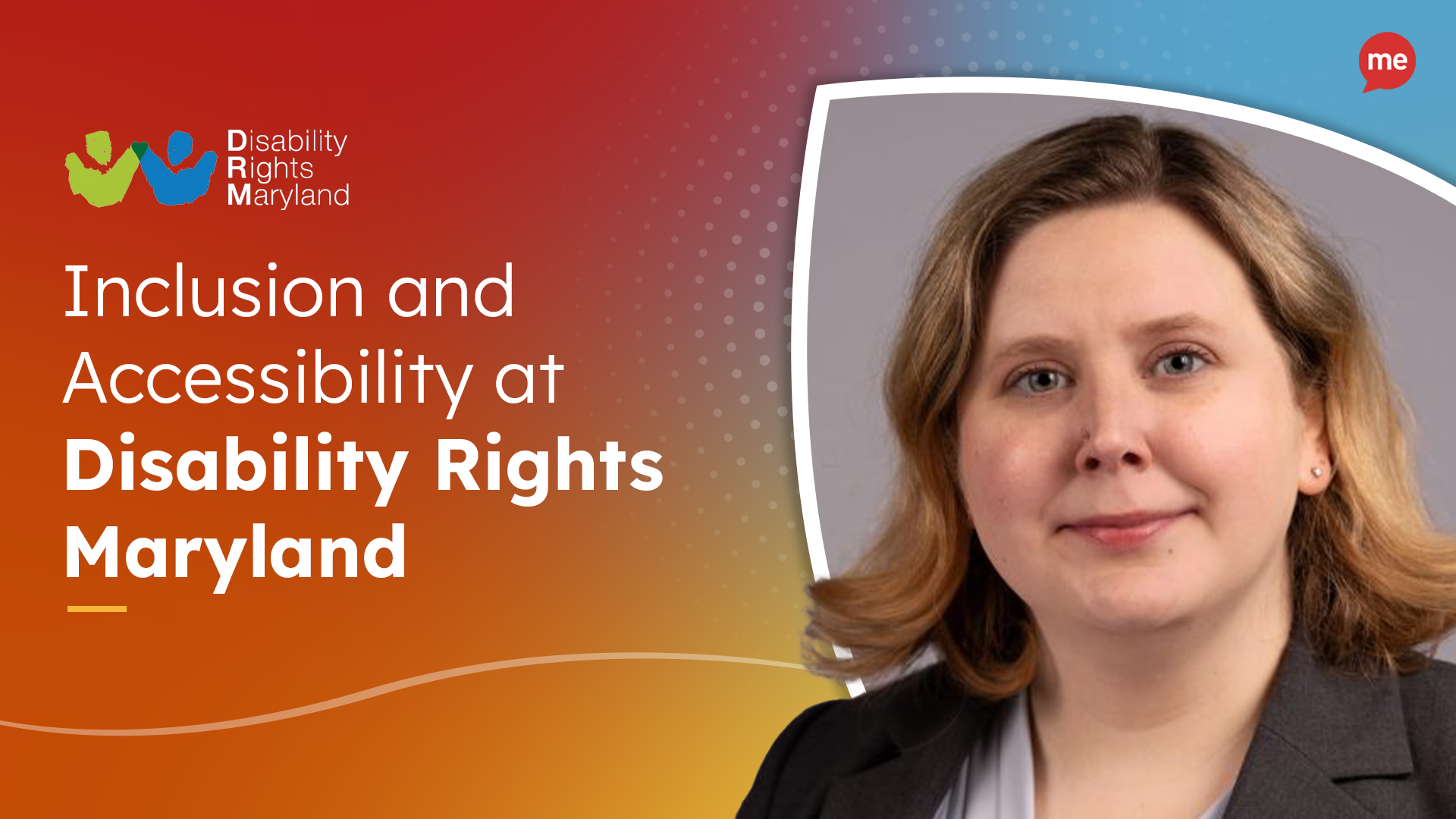 Inclusion and Accessibility at Disability Rights Maryland with an image of Randi Ames