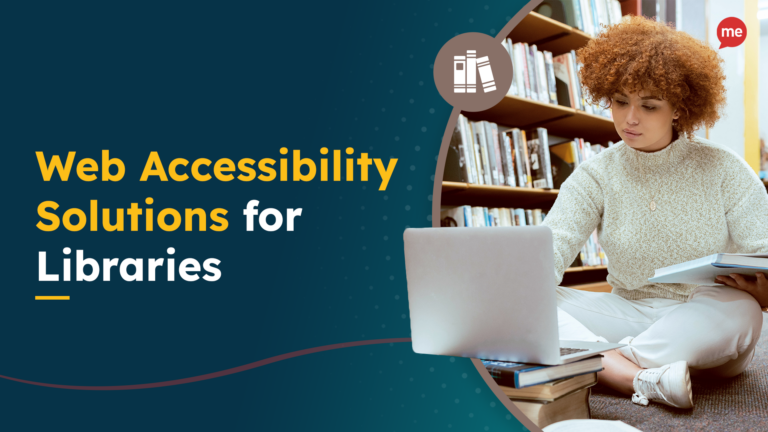 Blog thumbnail image with text on the left: Web Accessibility Solutions for Libraries. And an image on the right of a woman sitting cross legged on the floor of a library with a book and a laptop computer