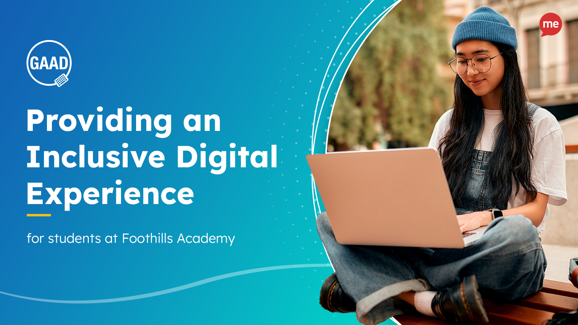 Providing an Inclusive Digital Experience for Students at Foothills Academy with an image of a young woman wearing a beanie and glasses sitting on top of a bench on her laptop