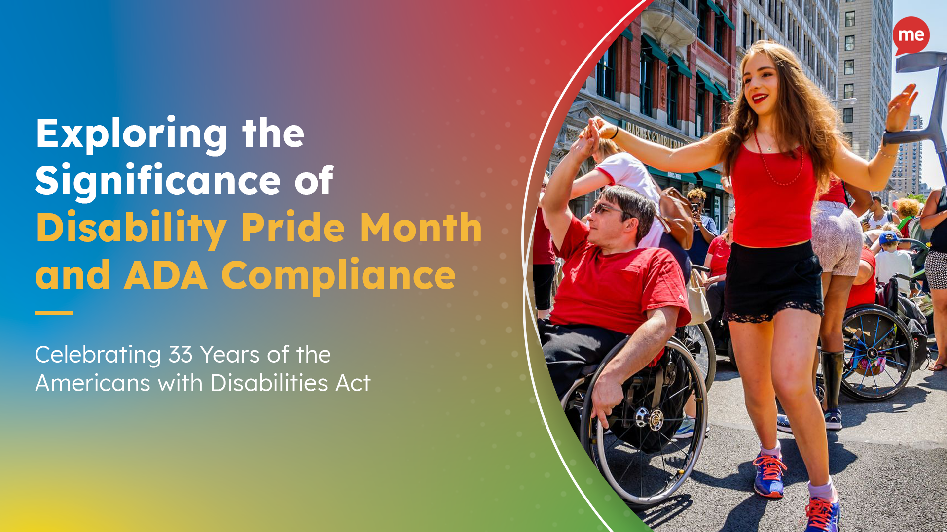 Exploring the Significance of Disability Pride Month and ADA Compliance with an image of a young woman with a cane and a man in a wheelchair at a parade