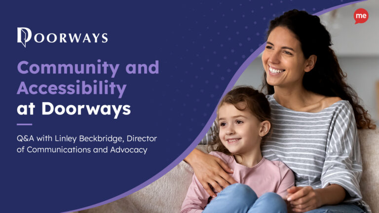 Community and Accessibility at Doorways. Q&A with Linley Beckbridge, Director of Communications and Advocacy