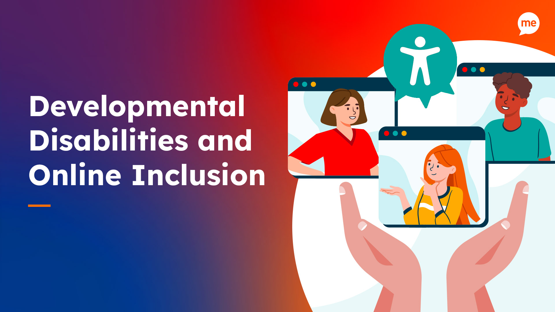 Developmental Disabilities and Online Inclusion with an thumbnail image of a hands raised up and 3 screens with 2 young women and a young man talking.