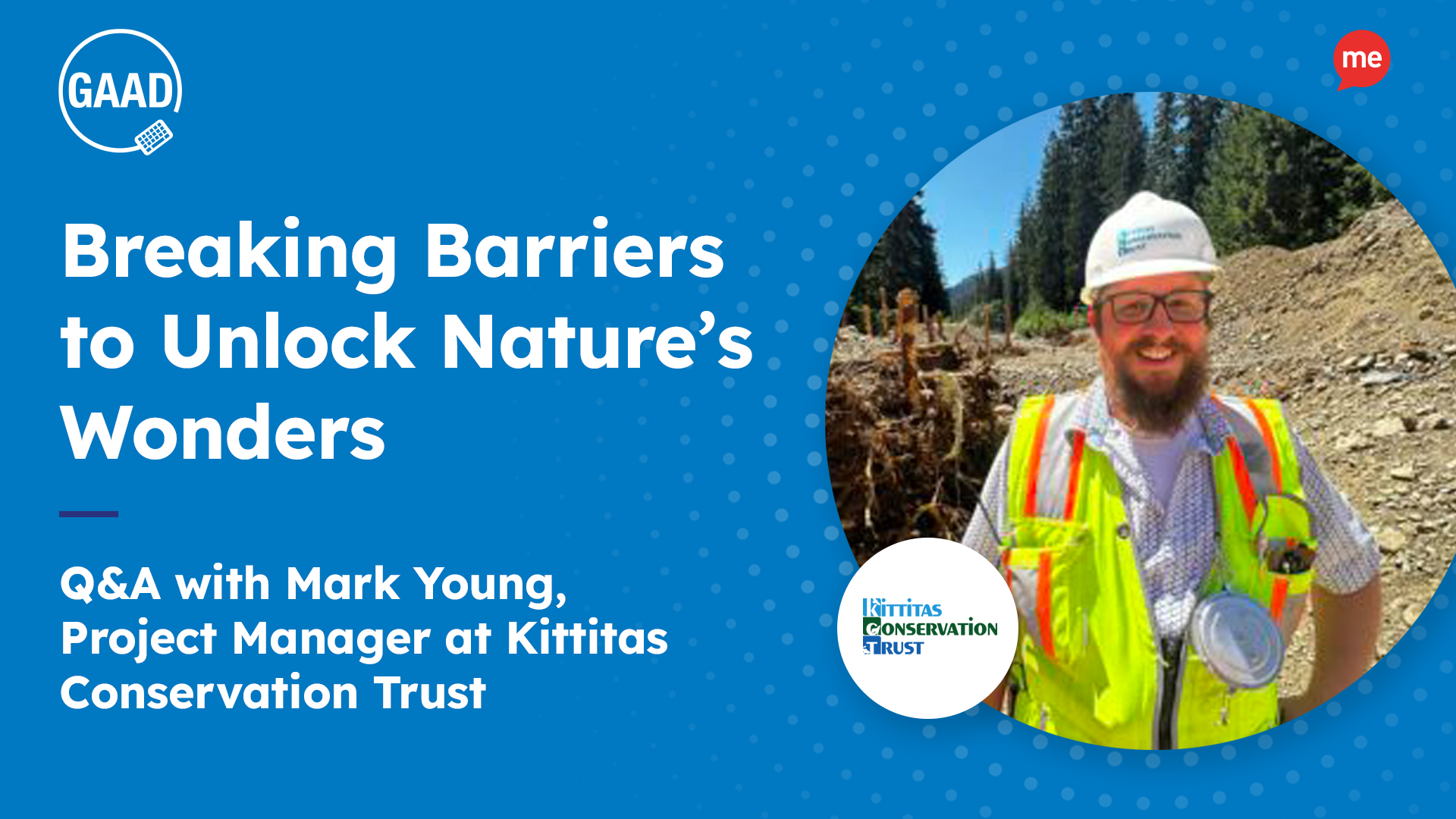 Breaking Barriers to Unlock Nature's Wonders. Q&A with Mark Young, Project Manager at Kittitas Conservation Trust with an image of Mark on a blue background
