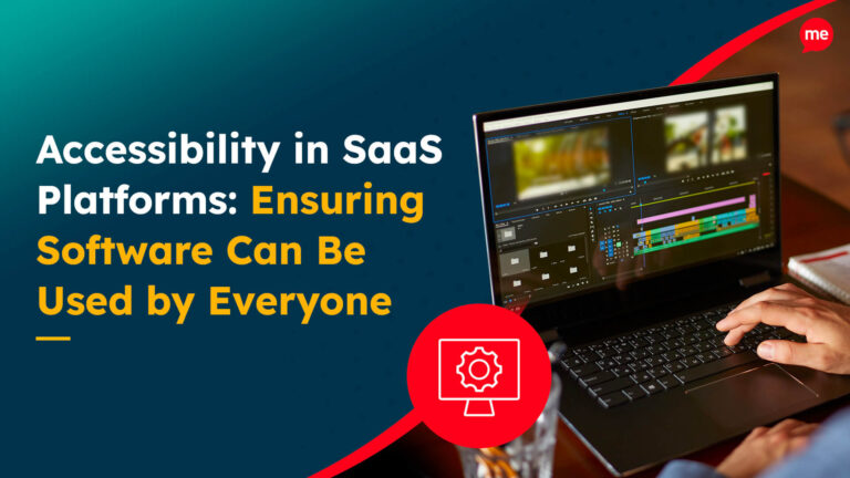 Accessibility in SaaS Platforms: Ensuring Software Can Be Used by Everyone