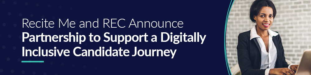 Recite Me and REC Announce Partnership to Support a Digitally Inclusive Candidate Journey