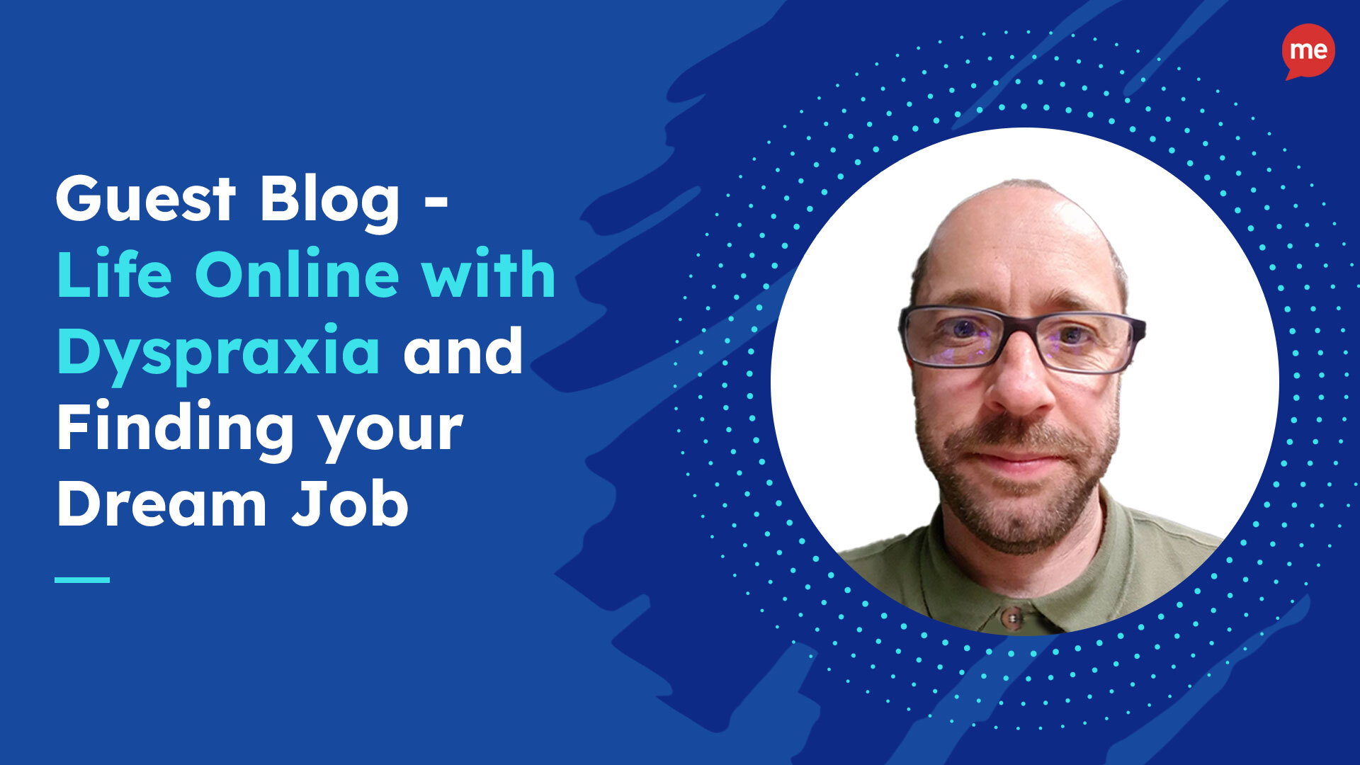Guest Blog - Life online with Dyspraxia and finding your dream job