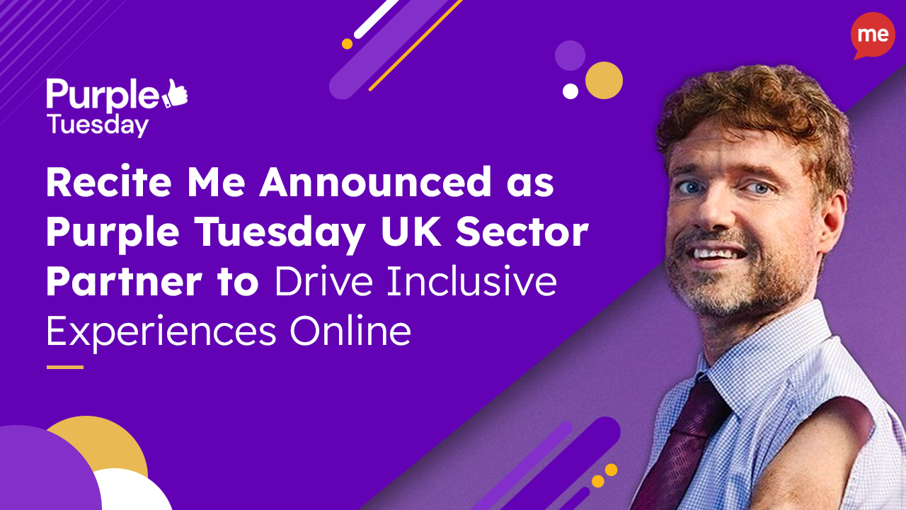 Recite Me Announced as Purple Tuesday UK Sector Partner to Drive Inclusive Experiences Online