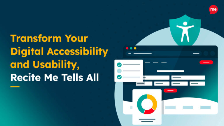 Transform Your Digital Accessibility and Usability, Recite Me Tells All