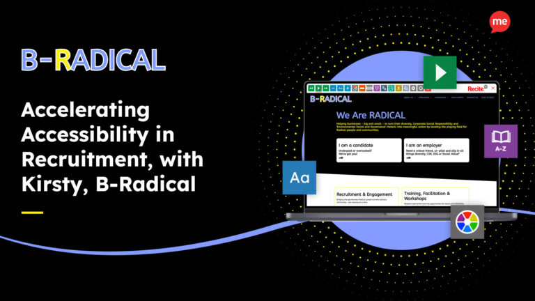 Accelerating Accessibility in Recruitment, with Kirsty, B-Radical