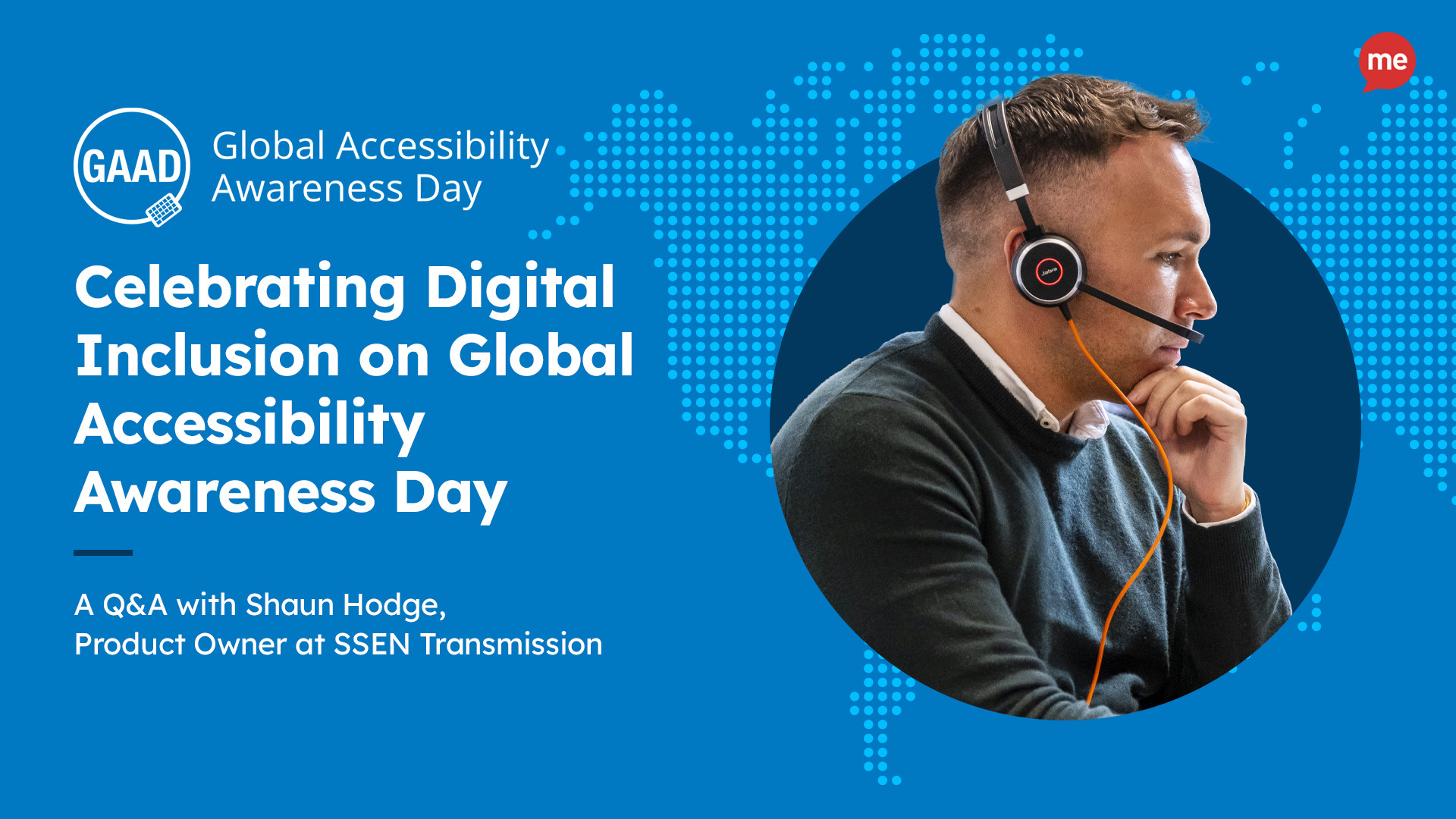 Celebrating Digital Inclusion on Global Accessibility Awareness Day. A Q&A with Shaun Hodge