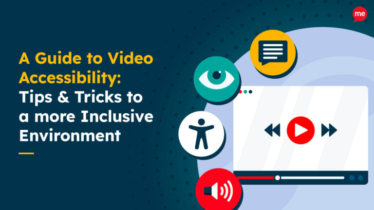 A Guide to Video Accessibility: Tips & Tricks to a more Inclusive Environment