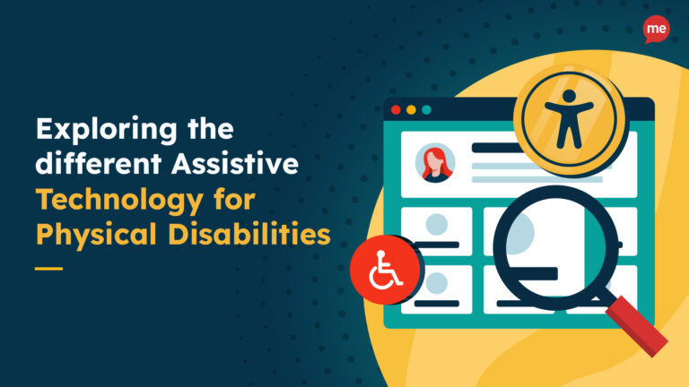 Exploring the different Assistive Technology for Physical Disabilities