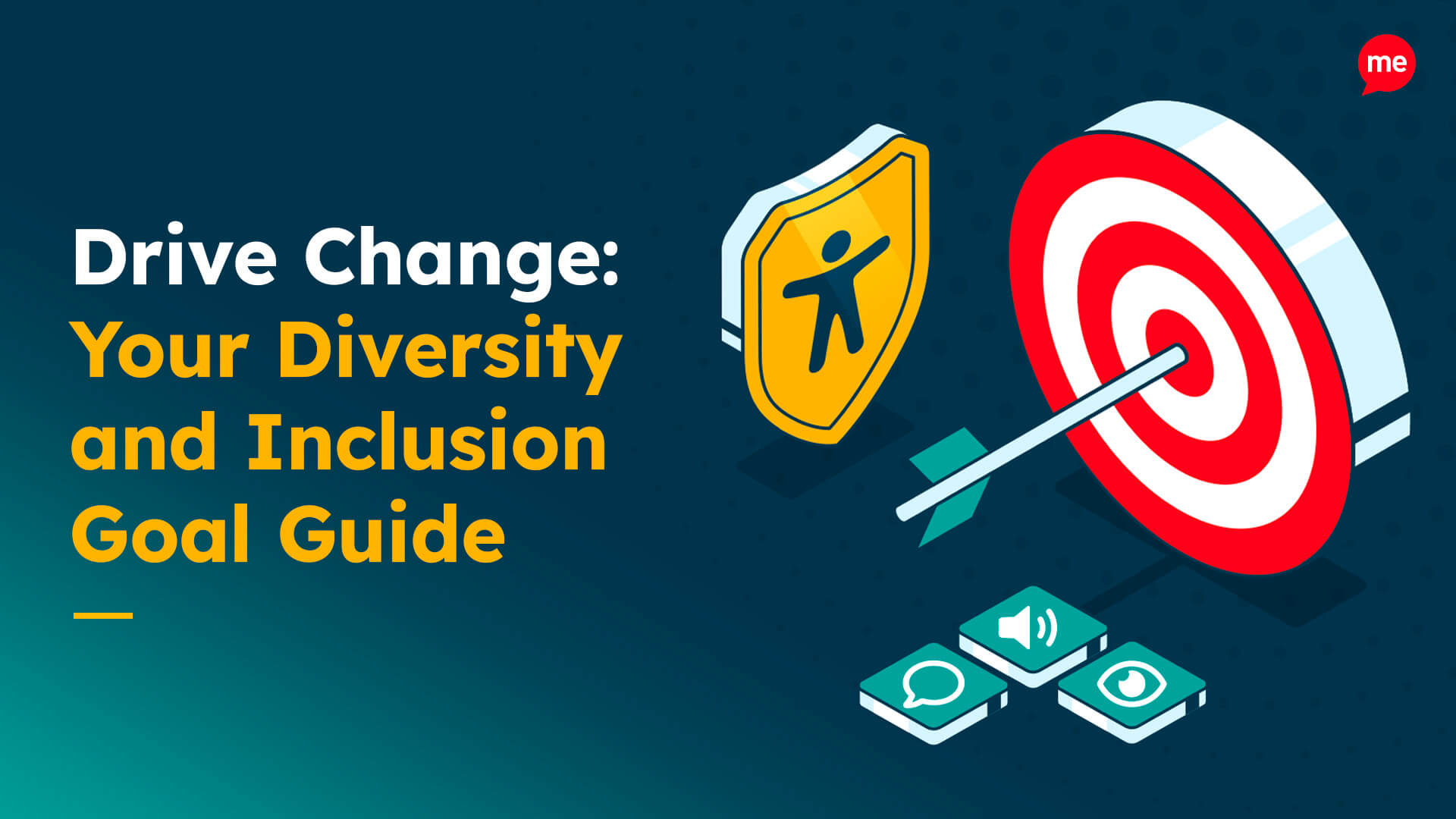 Illustration featuring a target with an arrow hitting the bullseye, a shield with an accessibility icon, and communication icons (speech bubble, audio, and visual). Text reads: 'Drive Change: Your Diversity and Inclusion Goal Guide.' The background is teal with a modern, professional design.