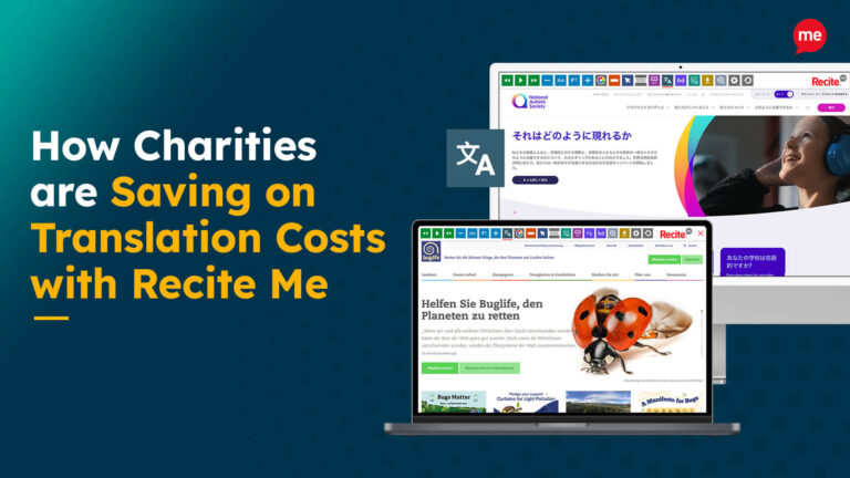 How Charities are Saving on Translation Costs with Recite Me. Image shows 2 mock-ups of the Recite Me toolbar being used on the Buglife and National Autistic Society website.