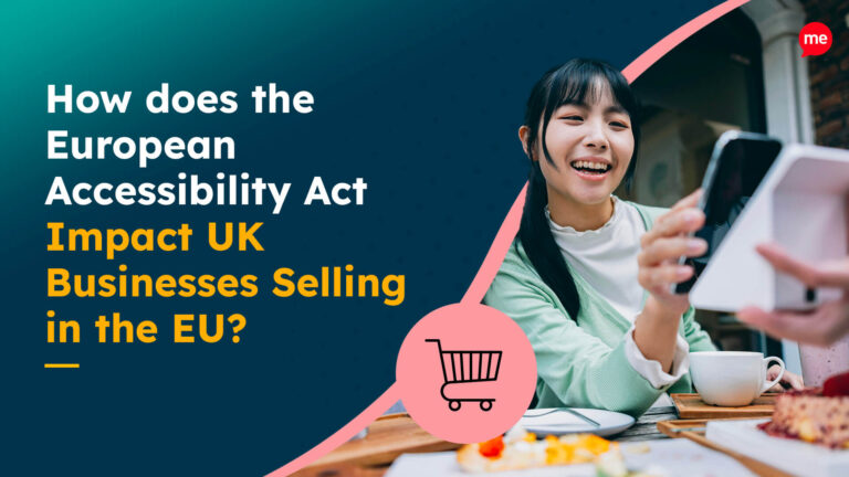 How does the European Accessibility Act Impact UK Businesses Selling in the EU