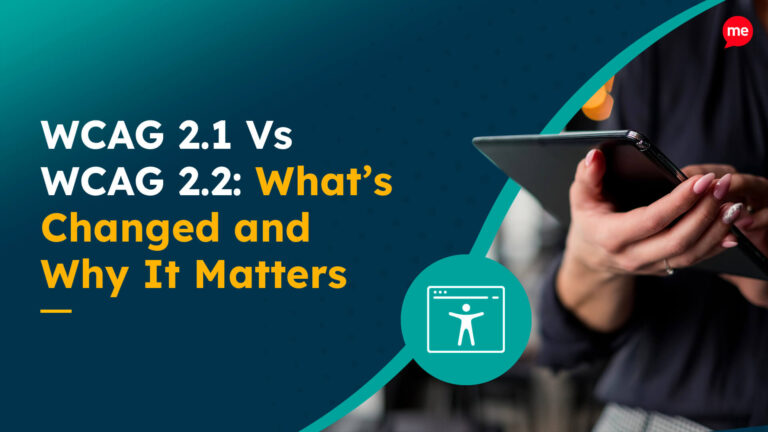 WCAG 2.1 Vs WCAG 2.2-What’s Changed and Why It Matters