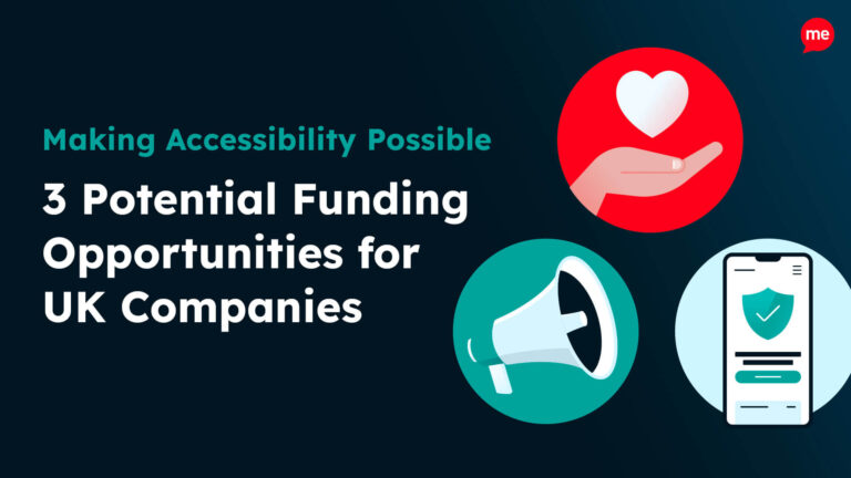 Making Accessibility Possible: 3 Potential Funding Opportunities for UK Companies.