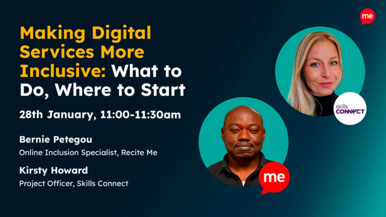 Promotional graphic for a webinar titled “Making Digital Services More Inclusive: What to Do, Where to Start”. The image shows the date and time, 28 January, 11:00–11:30am, and two speaker headshots: Bernie Petegou, Online Inclusion Specialist at Recite Me, and Kirsty Howard, Project Officer at Skills Connect. The design uses a dark background with yellow and white text and circular speaker portraits.