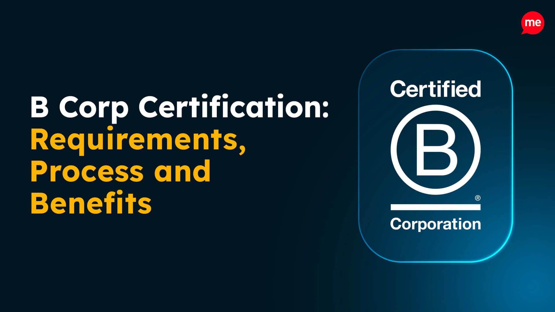 B Corp Certification-Requirements, Process and Benefits
